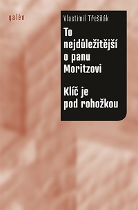 Vlastimil Třešňák: To nejdůležitější o panu Moritzovi (Happy Weekend)